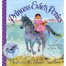 Princess Evie's Ponies: Neptune the Magic Sea Pony