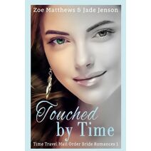 Touched By Time (Time Travel Destiny Romances)