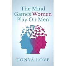 Mind Games Women Play On Men
