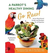 Parrot's Healthy Dining - Go Raw!