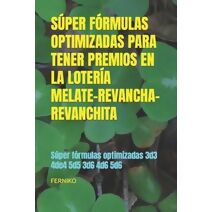 Super Formulas Optimizadas Para Tener Premios En La Loteria Melate-Revancha-Revanchita
