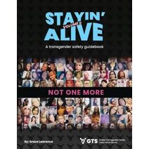 Stayin Alive Vol 2, A Transgender Safety Guidebook