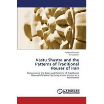 Vastu Shastra and the Patterns of Traditional Houses of Iran