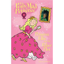 Princess Ellie and the Palace Plot (Pony-mad Princess)