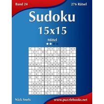 Sudoku 15x15 - Mittel - Band 24 - 276 Rätsel (Sudoku)