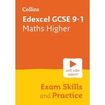 Edexcel GCSE 9-1 Maths Higher Exam Skills and Practice (Collins GCSE Grade 9-1 Revision)