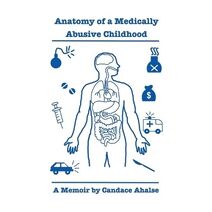 Anatomy of a Medically Abusive Childhood
