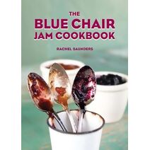 Blue Chair Jam Cookbook (Blue Chair Jam)