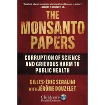Monsanto Papers (Children’s Health Defense)