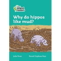 Why do hippos like mud? (Collins Peapod Readers)