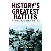 History's Greatest Battles (Arcturus Military History)