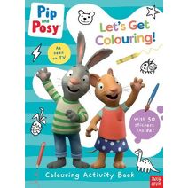 Pip and Posy: Let's Get Colouring! (Pip and Posy TV Tie-In)