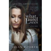 What Laurel Sees (Redeeming Romance Mystery)