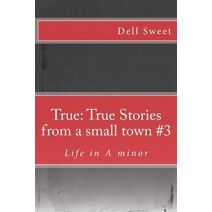 True (True: True Stories from a Small Town)