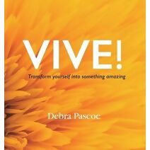 VIVE! Transform yourself into something amazing