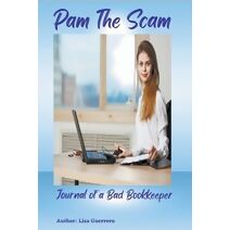 Pam The Scam - Journal of a Bad Bookkeeper