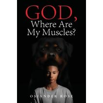 God, Where Are My Muscles?