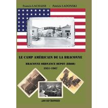 camp am�ricain de la Braconne - Braconne Ordnance Depot (BROD) 1951-1967