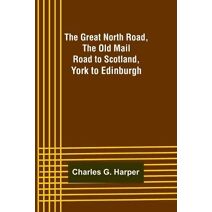 Great North Road, the Old Mail Road to Scotland