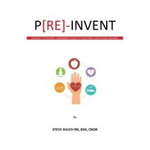 P[RE]-INVENT Reinvent to Prevent (Pre-Invent)