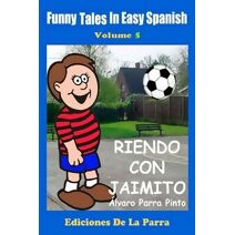 Funny Tales in Easy Spanish Volume 5 (Spanish for Beginners)