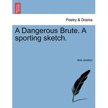 Dangerous Brute. a Sporting Sketch.