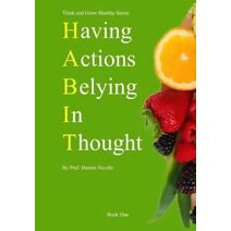 Having Actions Belying In Thought (Think and Grow Healthy)