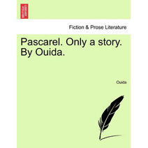 Pascarel. Only a Story. by Ouida.