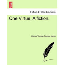 One Virtue. a Fiction.