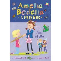 Amelia Bedelia & Friends #3: Amelia Bedelia & Friends Arise and Shine (Amelia Bedelia)