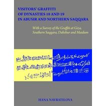 Visitors' Graffiti of Dynasties 18 and 19 in Abusir and Northern Saqqara