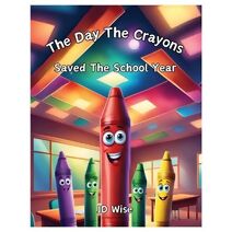 Day The Crayons Saved The School Year