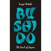 Bushido: The Soul of Japan (Penguin Great Ideas)