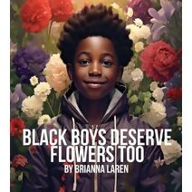 Black Boys Deserve Flowers Too