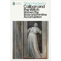 Caliban and the Witch (Penguin Modern Classics)