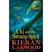 Uki and the Swamp Spirit (World of Podkin One-Ear)