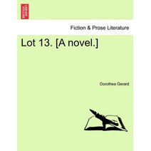 Lot 13. [A Novel.]