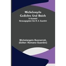 Michelangelo Gedichte und Briefe; In Auswahl herausgegeben von R. A. Guardini