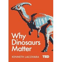 Why Dinosaurs Matter (TED 2)