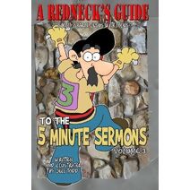 Redneck's Guide To The 5 Minute Sermons (Redneck's Guide to the 5 Minute Sermons)