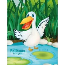 Pelicans Coloring Book 1 (Pelicans)