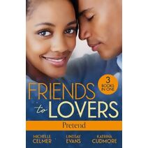 Friends To Lovers: Pretend (Harlequin)