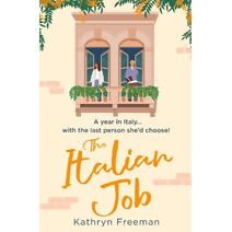 Italian Job (Kathryn Freeman Romcom Collection)