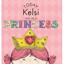 Today Kelsi Will Be a Princess