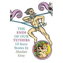 Ends Of Our Tethers: Thirteen Sorry Stories