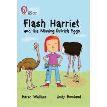 Flash Harriet and the Missing Ostrich Eggs (Collins Big Cat)