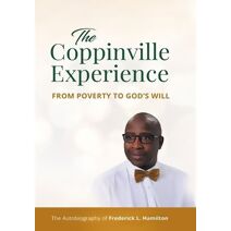 Coppinville Experience - From Poverty to God's Will