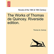 Works of Thomas de Quincey. Riverside Edition. Volume III