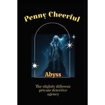 Penny Cheerful - The slightly different private detective agency - Abyss