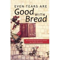 Even Tears Are Good with Bread
